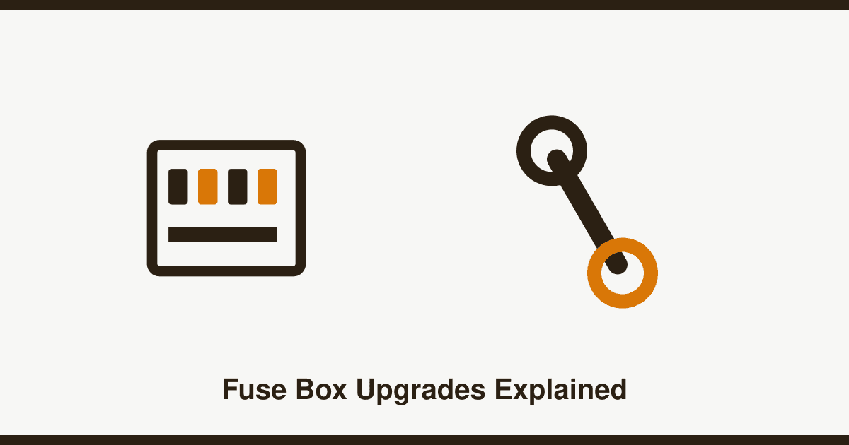 Fuse box (consumer unit) upgrades: when and why